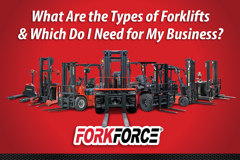 What are the types of forklifts and which do i need for my business Fork Force blog